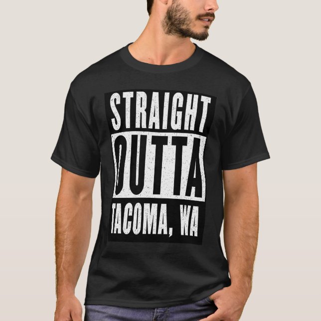 Straight Outta TACOMA  WASHINGTON Home T-Shirt (Front)