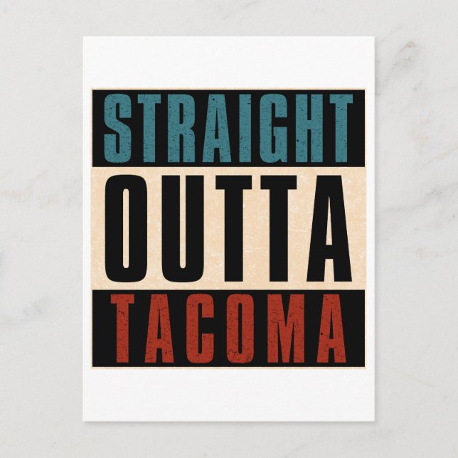 Straight Outta Tacoma Washington WA Postcard (Front)