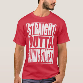 Straight Outta Talking Stages T-Shirt