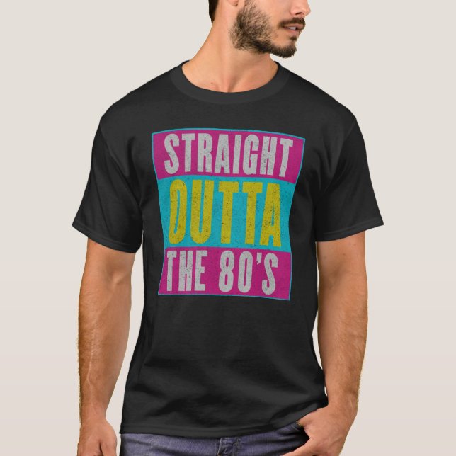 Straight Outta The 80's Vintage Retro T-Shirt (Front)