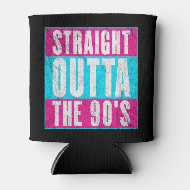 Straight Outta The 90's Can Cooler (Front)
