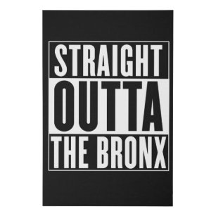 Straight Outta The Bronx Faux Canvas Print
