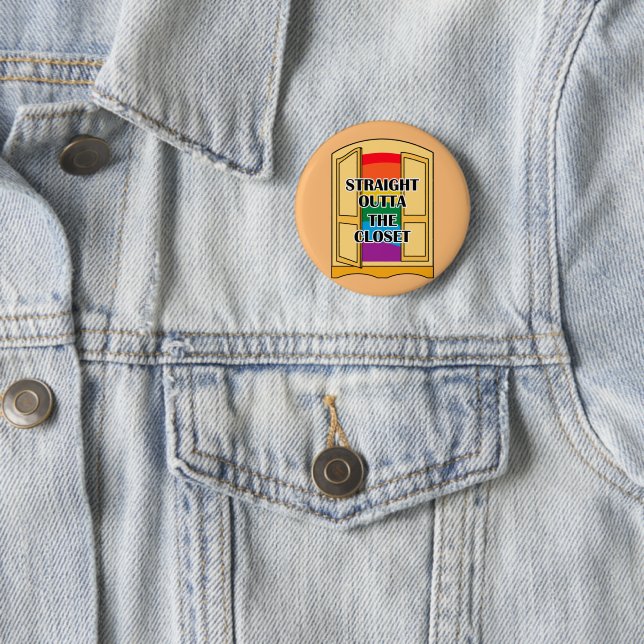 Straight Outta The Closet 6 Cm Round Badge (In Situ)