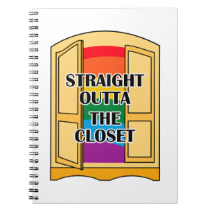 Straight Outta The Closet Notebook