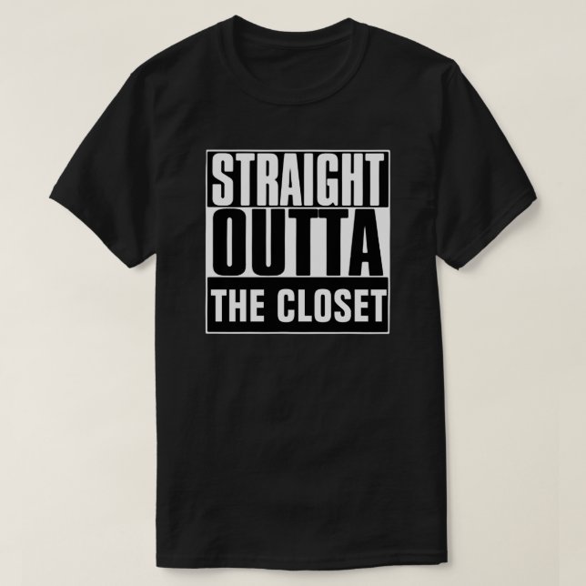 STRAIGHT OUTTA THE CLOSET T-SHIRT (Design Front)
