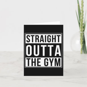 Straight Outta The Gym Funny Bodybuilding Weightli Card