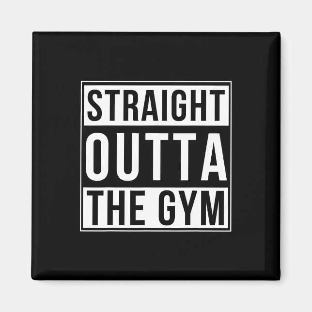 Straight Outta The Gym Funny Bodybuilding Weightli Magnet (Front)