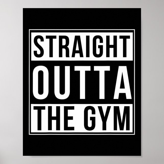Straight Outta The Gym Funny Bodybuilding Weightli Poster (Front)