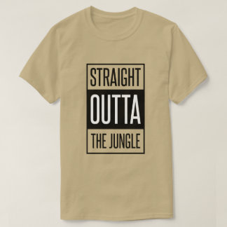 STRAIGHT OUTTA THE JUNGLE T-Shirt