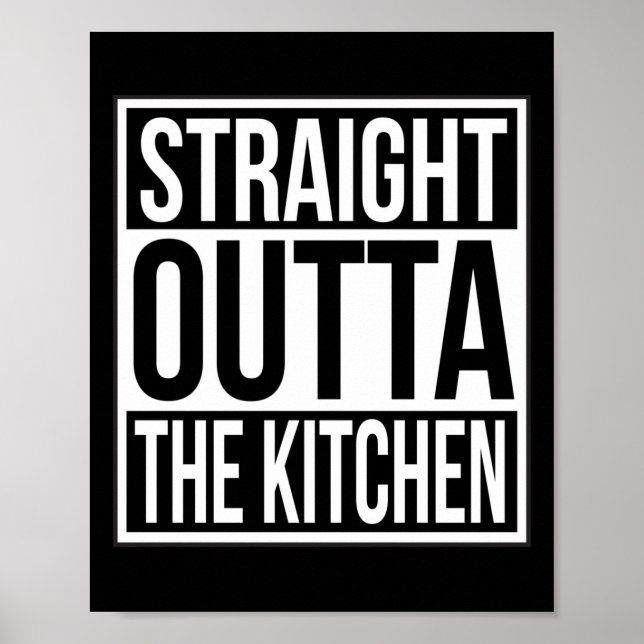 Straight Outta the Kitchen Funny Foodie Saying Poster (Front)
