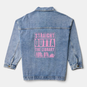 Straight Outta The Library Librarian Appreciation Denim Jacket