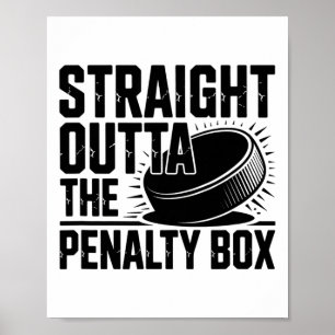 Straight Outta The Penalty Box Funny Hockey  Poster