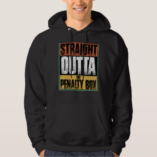 Straight Outta The Penalty Box Hockey Player Art Hoodie
