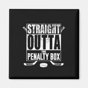 Straight Outta The Penalty Box Hockey Player Gift  Magnet
