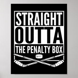 Straight Outta The Penalty Box Hockey Player Gift Poster