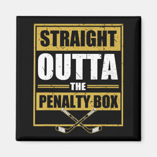 Straight Outta The Penalty Box Ice Hockey  Magnet