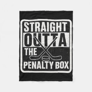 Straight Outta The Penalty Box Ice Hockey Player B Fleece Blanket