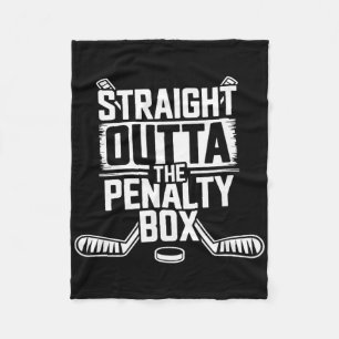 Straight Outta The Penalty Box - Ice Hockey Player Fleece Blanket