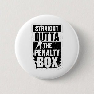 Straight Outta The Penalty Box Ice Hockey Player G 6 Cm Round Badge