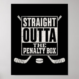 Straight Outta The Penalty Box Ice Hockey Player G Poster