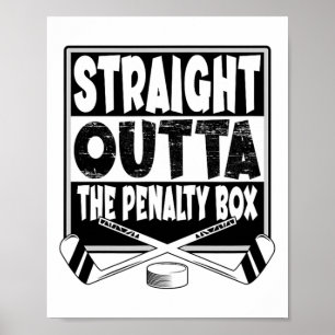 Straight Outta The Penalty Box Icehockey Hockey Me Poster