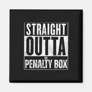Straight Outta The Penalty Box Shirt Funny Hockey  Magnet