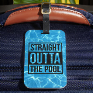 Straight Outta The Pool Modern Typography Swimming Luggage Tag