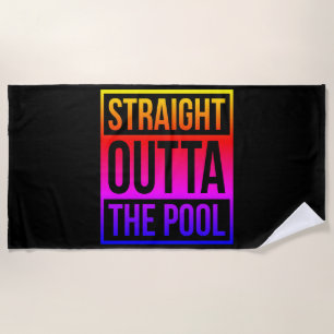 Straight Outta The Pool Typographic Text Colourful Beach Towel