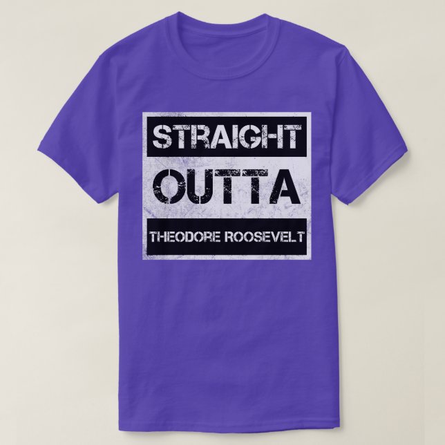 Straight Outta Theodore Roosevelt National Park Vi T-Shirt (Design Front)