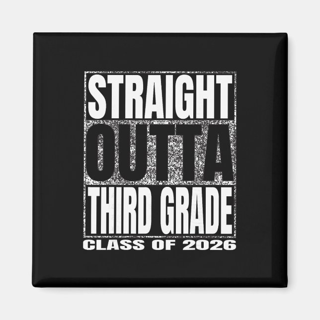 Straight Outta Third Grade Cl 2026 Graduate Third  Magnet (Front)
