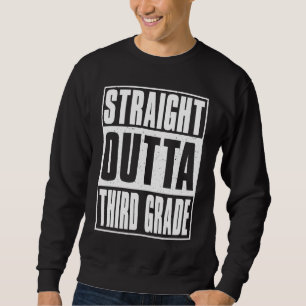 Straight Outta Third Grade Kids Girls Boys 3rd Gra Sweatshirt