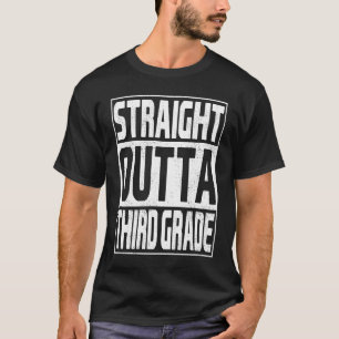 Straight Outta Third Grade School Graduation 3rd G T-Shirt