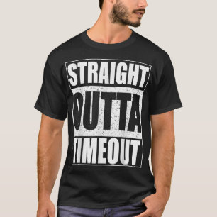 Straight Outta Timeout T-Shirt
