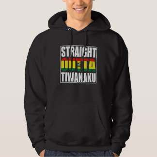 Straight Outta Tiwanaku Bolivia Hoodie