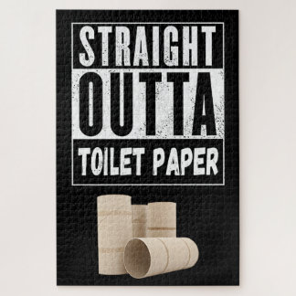 Straight Outta Toilet Paper, Funny Roll Shortage Jigsaw Puzzle