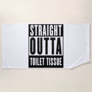Straight Outta Toilet Tissue Funny Prepper Gifts Beach Towel