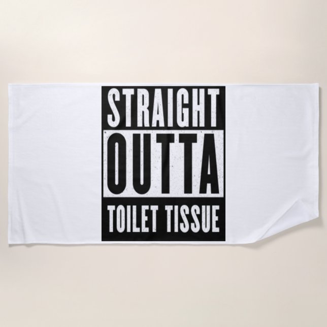 Straight Outta Toilet Tissue Funny Prepper Gifts Beach Towel (Front)