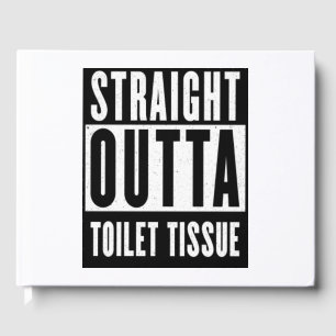Straight Outta Toilet Tissue Funny Prepper Gifts Guest Book