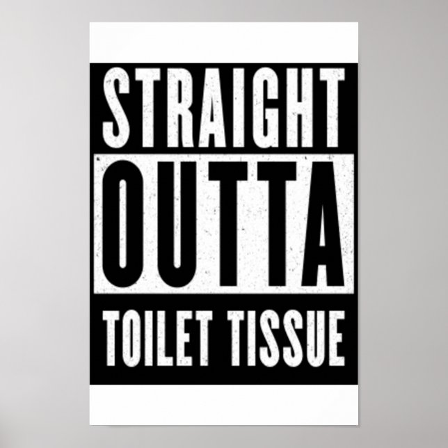 Straight Outta Toilet Tissue Funny Prepper Gifts Poster (Front)