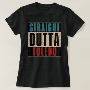 Straight Outta Toledo Ohio OH T-Shirt