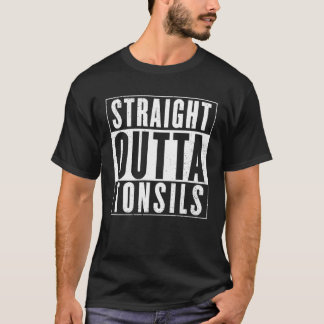 Straight Outta Tonsils Removal Surgery Recovery T-Shirt