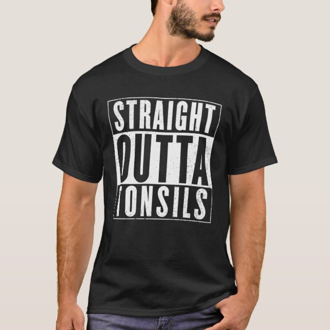 Straight Outta Tonsils Removal Surgery Recovery T-Shirt (Front)