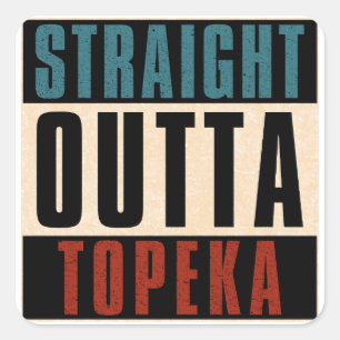 Straight Outta Topeka Kansas KS Square Sticker