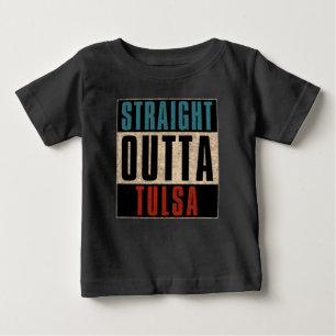 Straight Outta Tulsa Oklahoma OK Baby T-Shirt