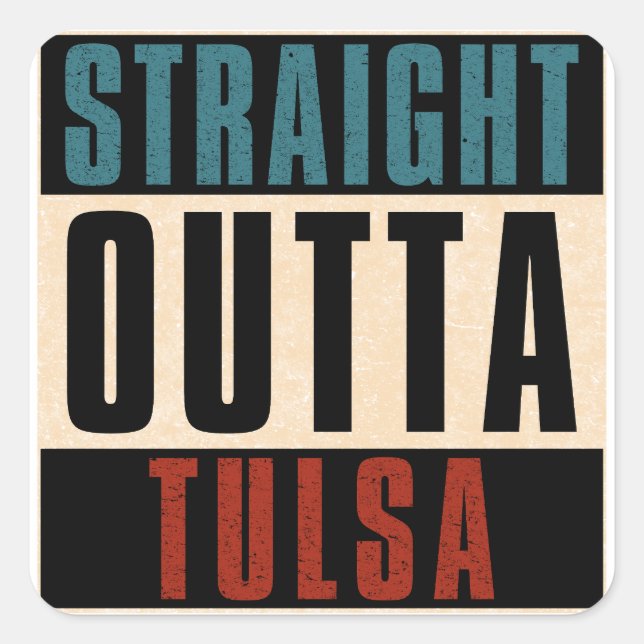Straight Outta Tulsa Oklahoma OK Square Sticker (Front)