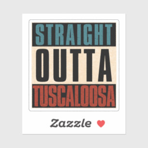 Straight Outta Tuscaloosa Alabama AL