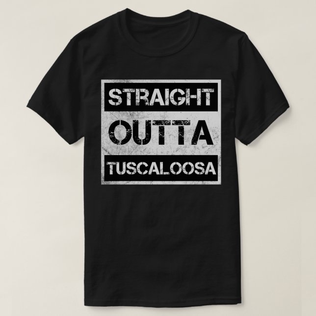 Straight Outta Tuscaloosa Alabama Vintage Distress T-Shirt (Design Front)