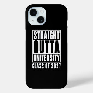 Straight Outta University Class of 2027 iPhone 15 Case