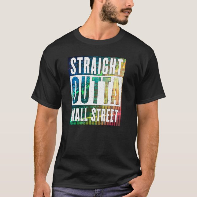 Straight Outta Wall Street  Stock Market Trades Co T-Shirt (Front)