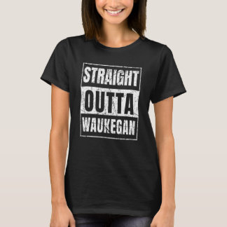 Straight Outta Waukegan Illinois State T-Shirt
